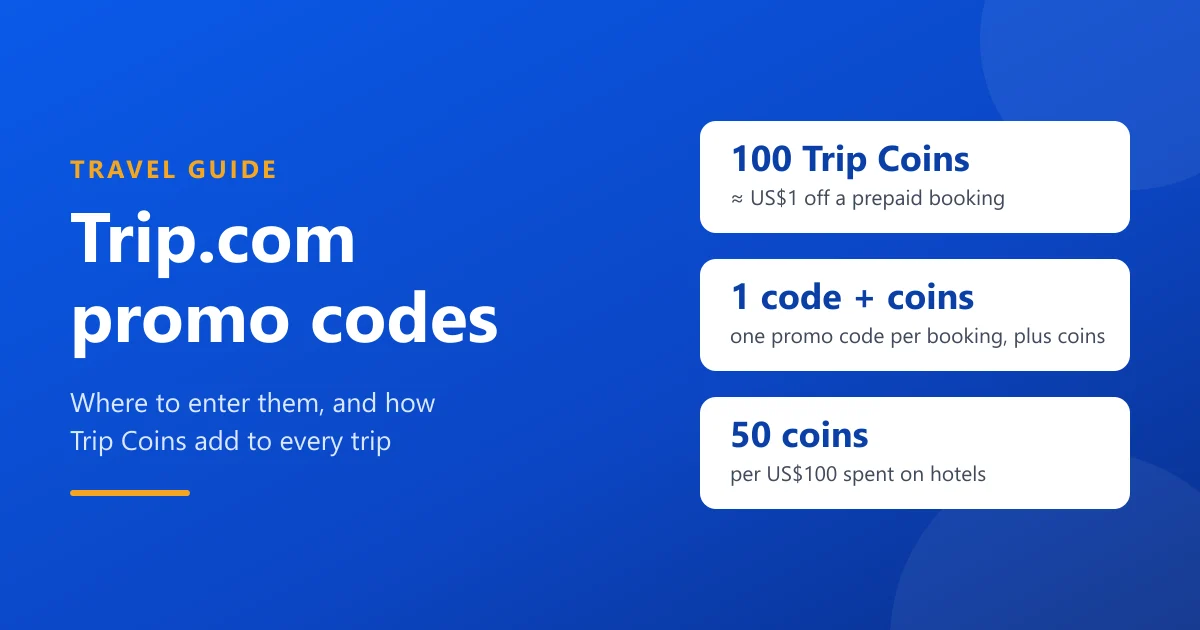 Trip.com Promo Codes: Where to Enter Them and How Trip Coins Add Up